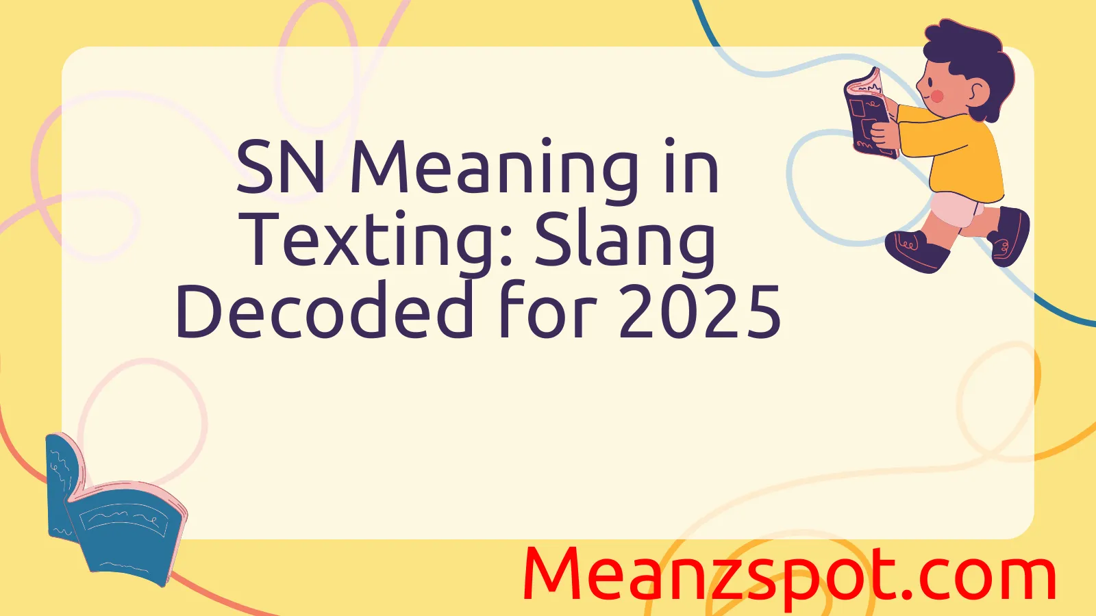 You are currently viewing SN Meaning in Texting: Slang Decoded for 2025