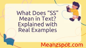 Read more about the article What Does “SS” Mean in Text? Explained with Real Examples