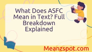 Read more about the article What Does ASFC Mean in Text? Full Breakdown Explained