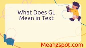 Read more about the article What Does GL Mean in Text? A Complete Guide