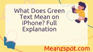 Read more about the article What Does Green Text Mean on iPhone? Full Explanation