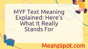 Read more about the article MYF Text Meaning Explained: Here’s What It Really Stands For