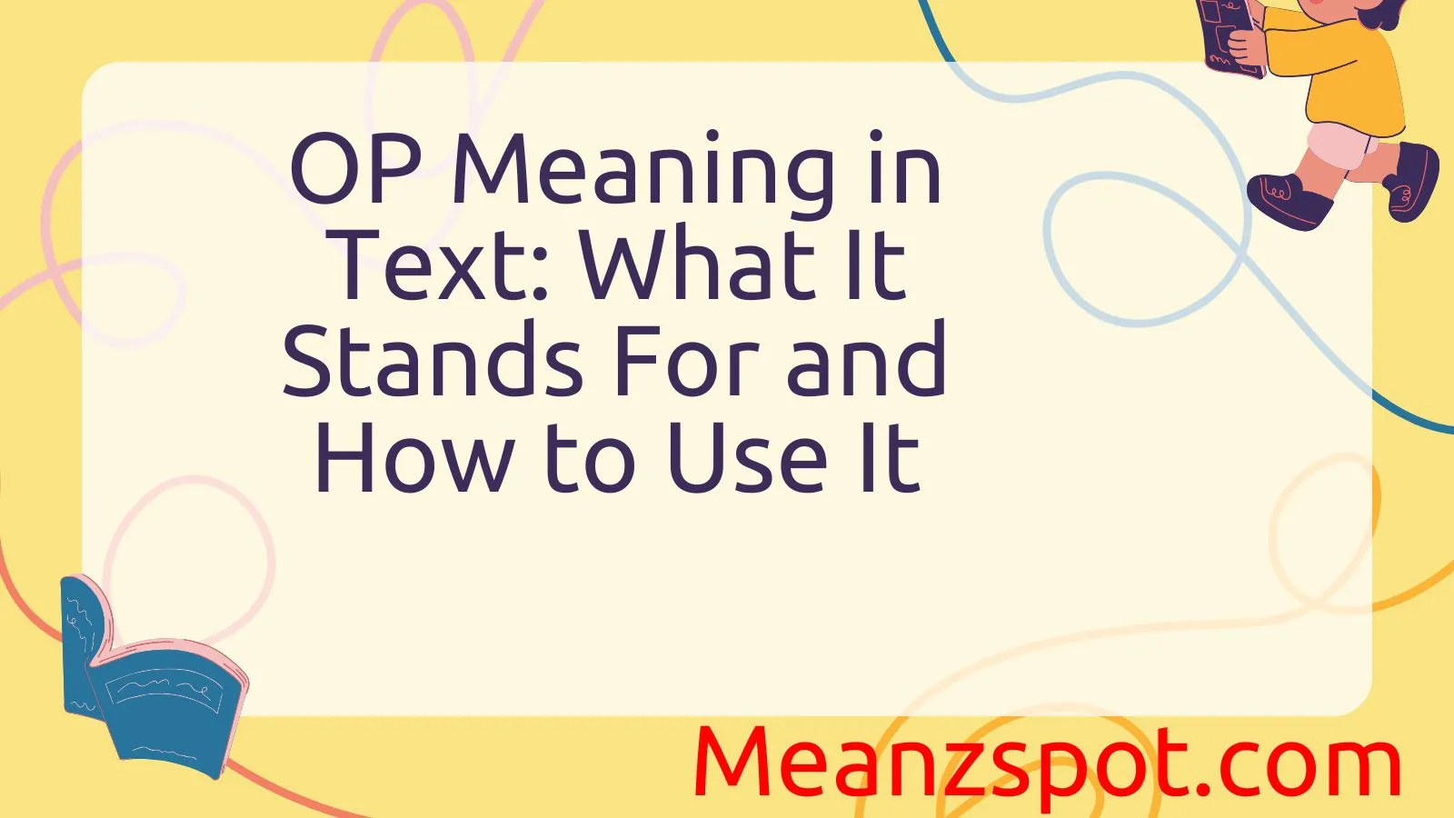 You are currently viewing OP Meaning in Text: What It Stands For and How to Use It