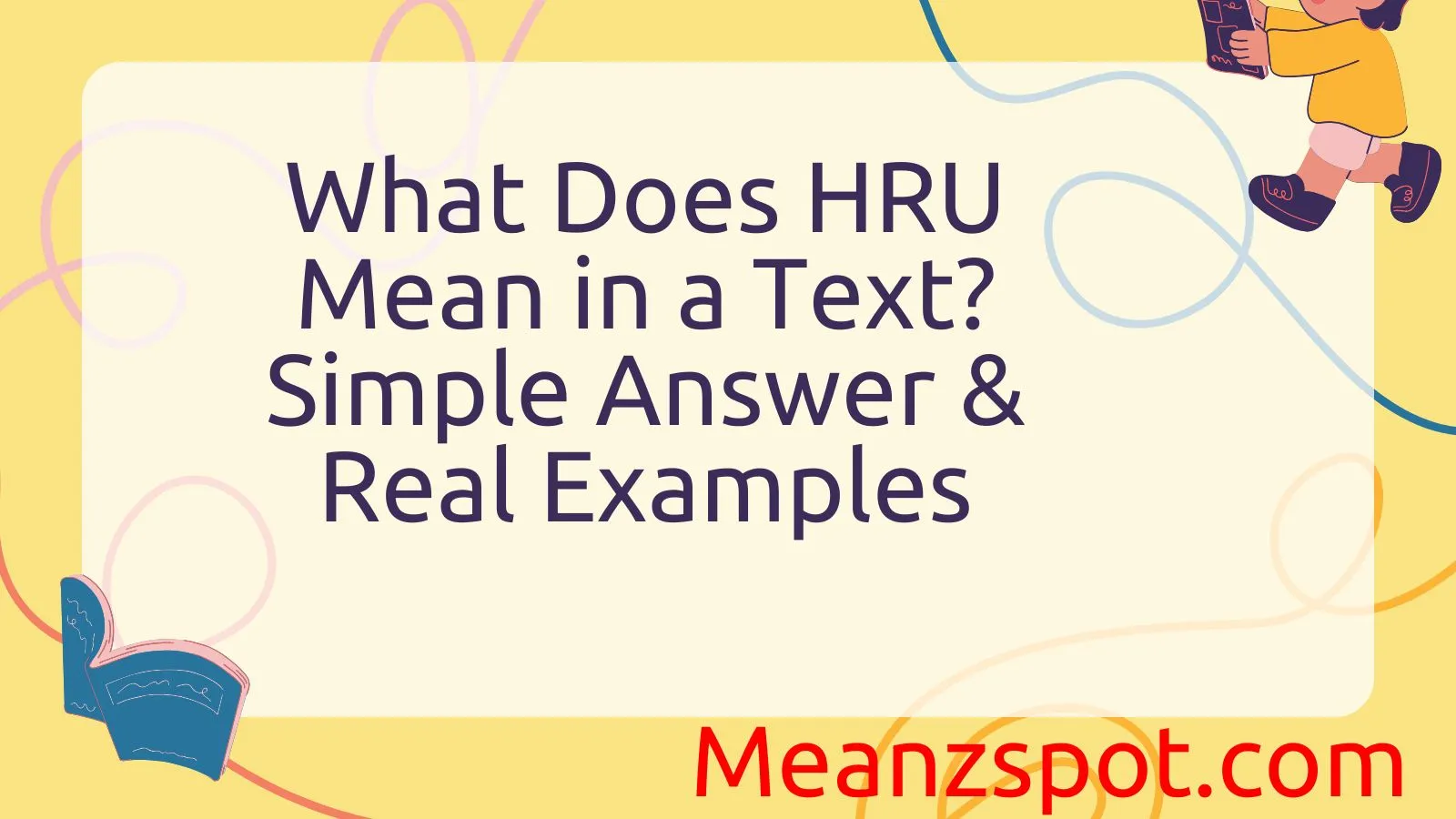 You are currently viewing What Does HRU Mean in a Text? Simple Answer & Real Examples