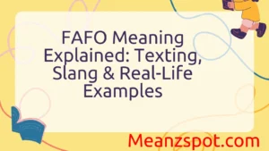 Read more about the article FAFO Meaning Explained: Texting, Slang & Real-Life Examples