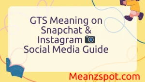 Read more about the article GTS Meaning on Snapchat & Instagram 📷 Social Media Guide