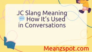 Read more about the article JC Slang Meaning 💬 How It’s Used in Conversations