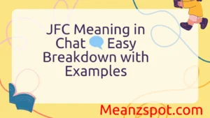 Read more about the article JFC Meaning in Chat 🗨️ Easy Breakdown with Examples