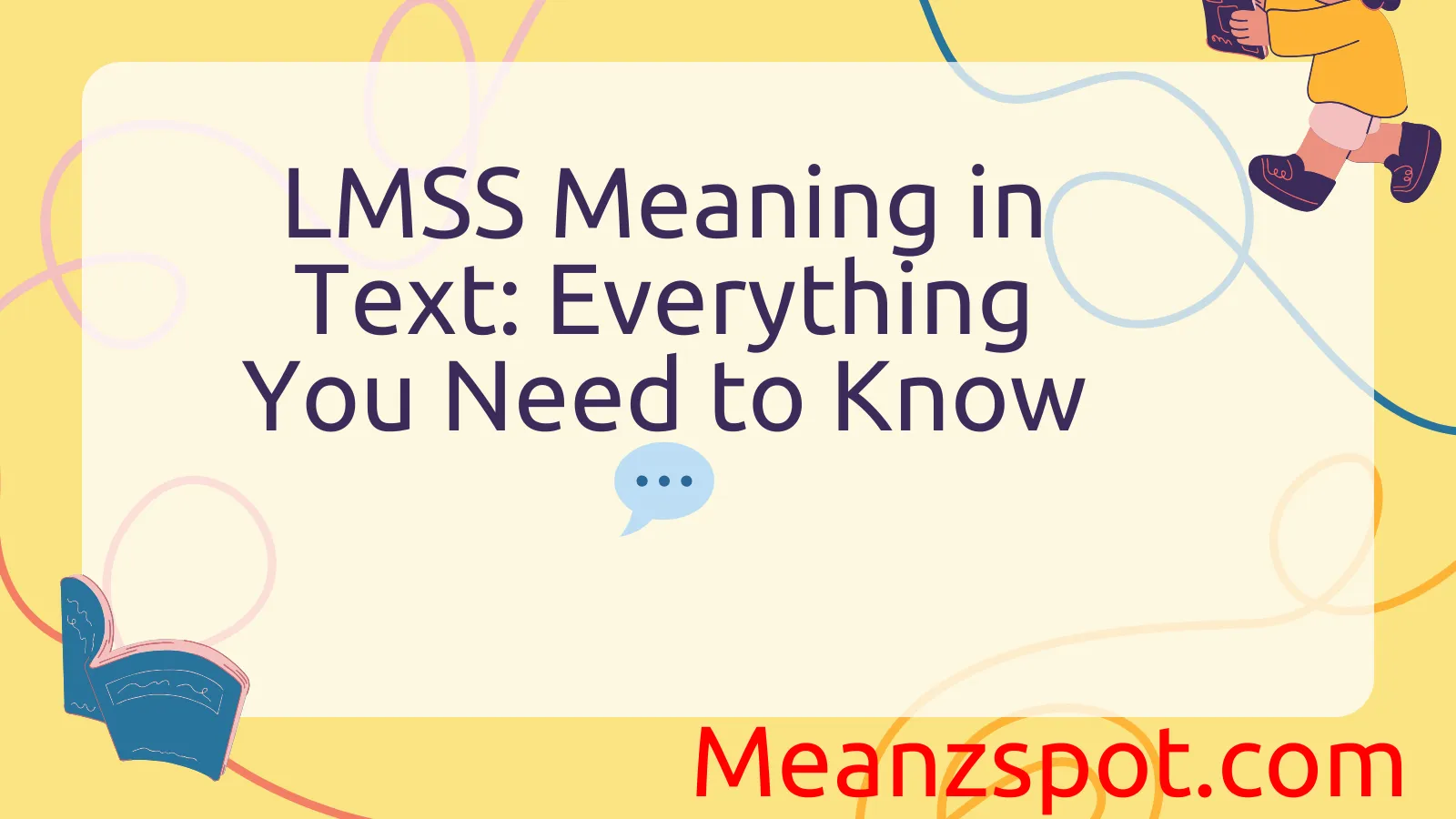 Read more about the article LMSS Meaning in Text: Everything You Need to Know 💬