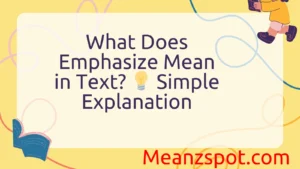Read more about the article What Does Emphasize Mean in Text? 💡 Simple Explanation