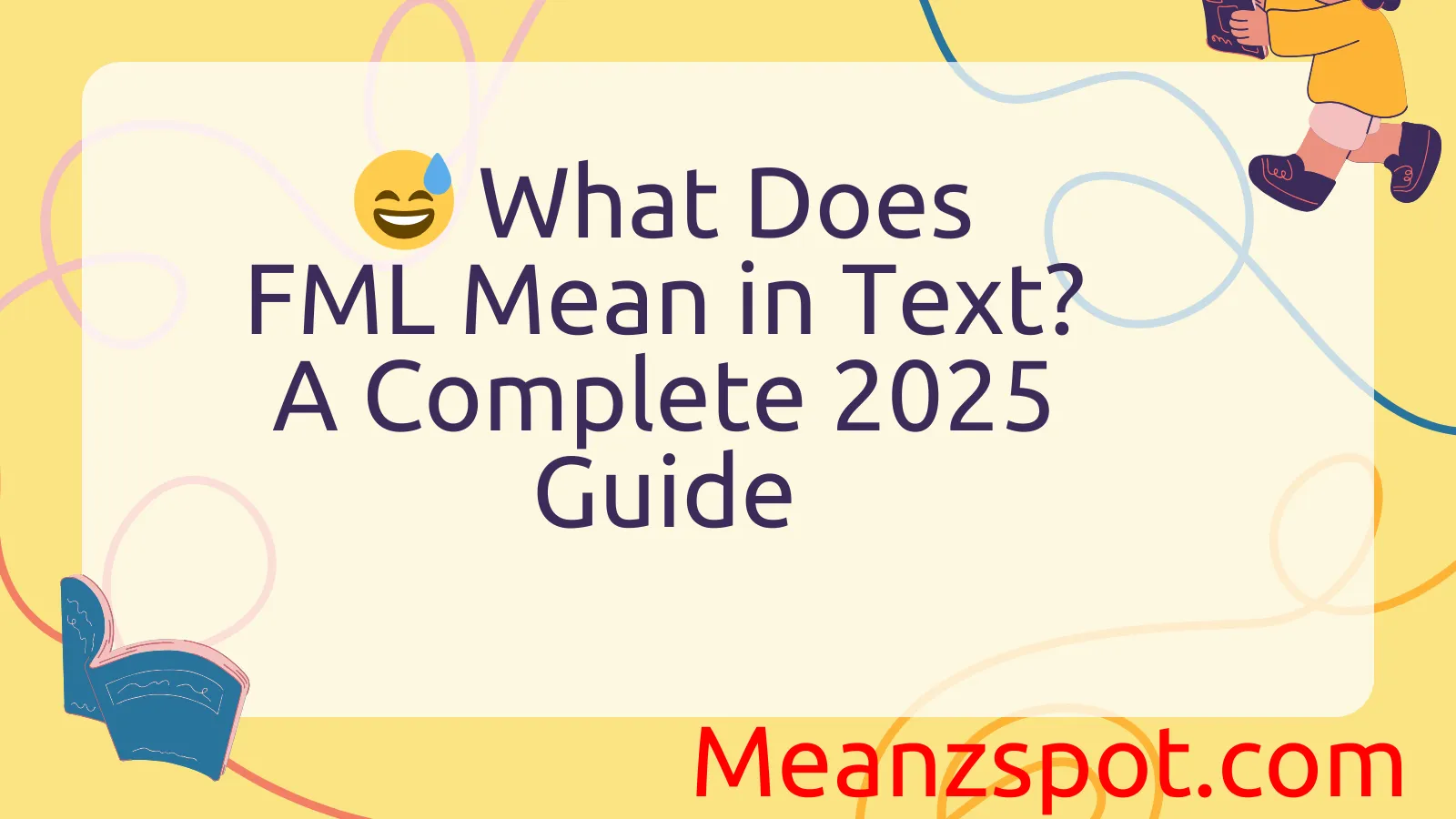 You are currently viewing 😅 What Does FML Mean in Text? A Complete 2025 Guide