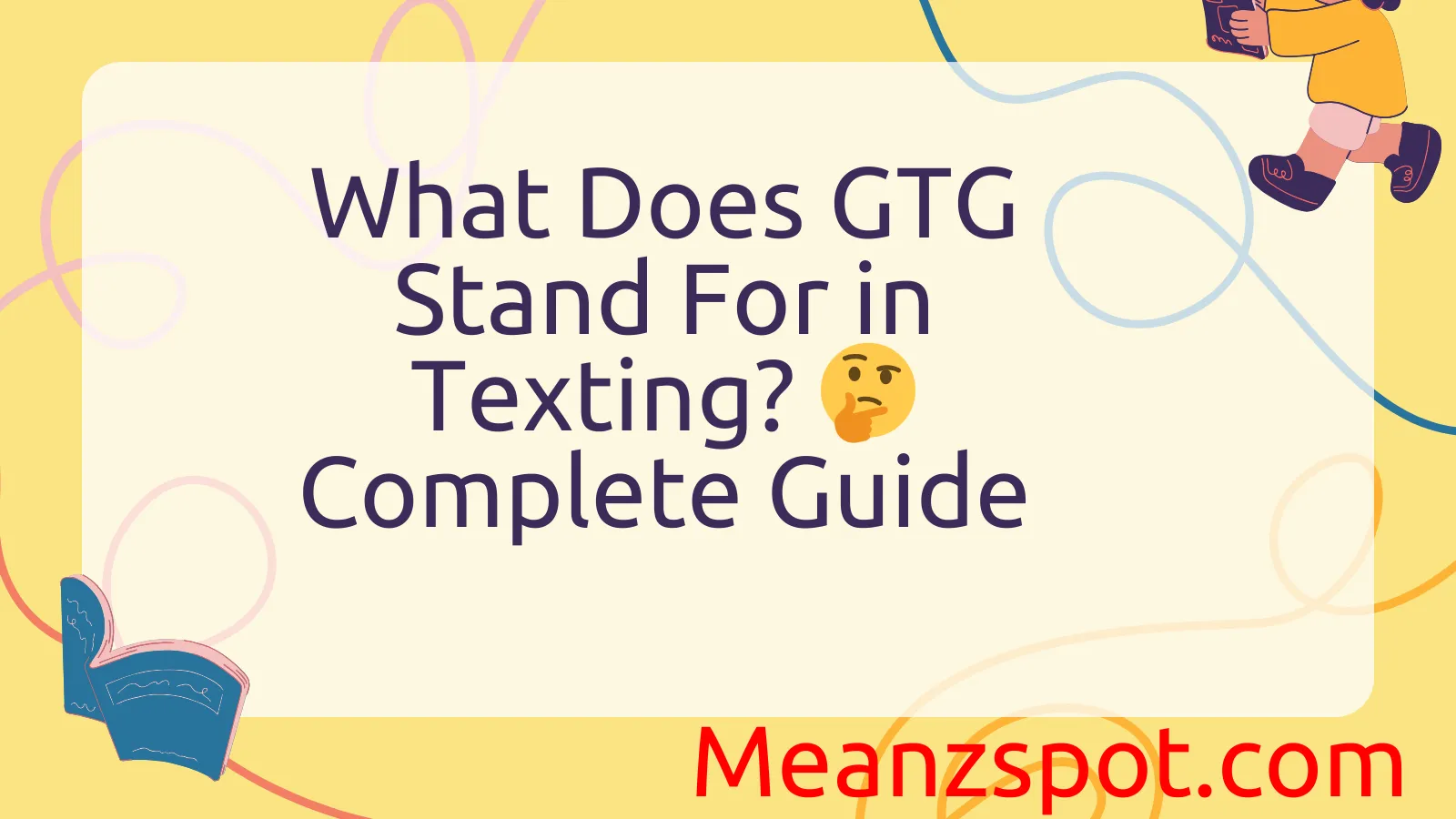 You are currently viewing What Does GTG Stand For in Texting? 🤔 Complete Guide