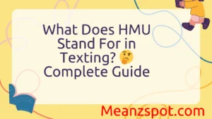 Read more about the article What Does HMU Stand For in Texting? 🤔 Complete Guide