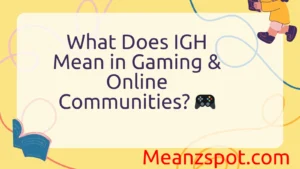 Read more about the article What Does IGH Mean in Gaming & Online Communities? 🎮
