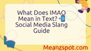 Read more about the article What Does IMAO Mean in Text? 📲 Social Media Slang Guide