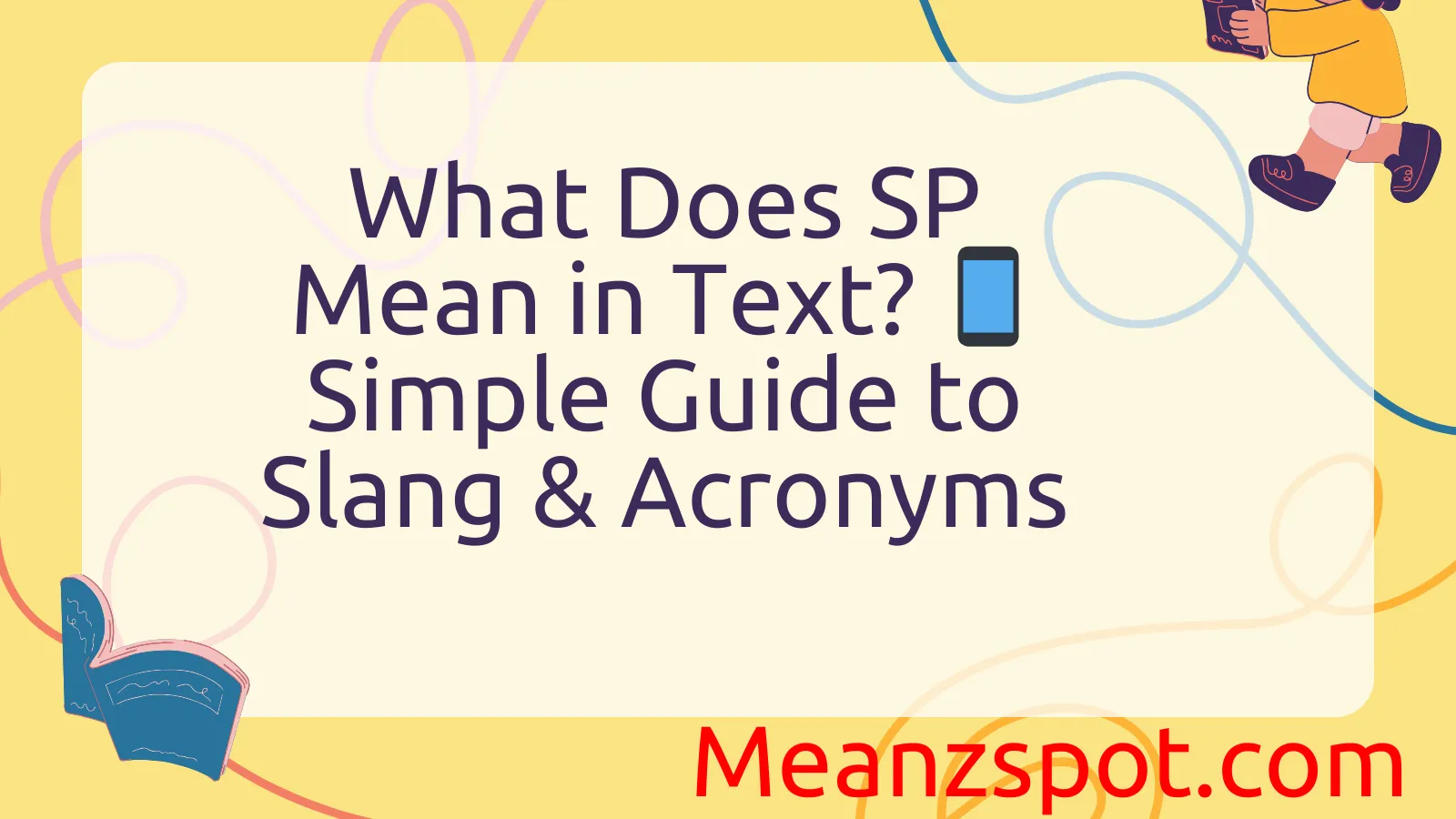 Read more about the article What Does SP Mean in Text? 📱 Simple Guide to Slang & Acronyms