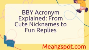 Read more about the article BBY Acronym Explained: From Cute Nicknames to Fun Replies