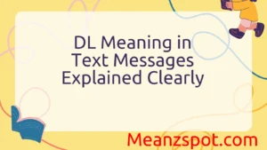 Read more about the article DL Meaning in Text Messages Explained Clearly