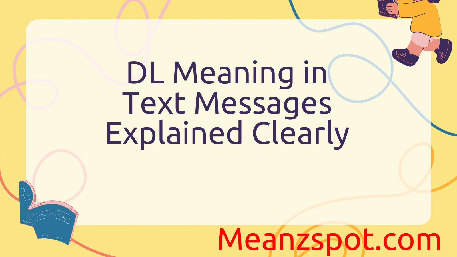 You are currently viewing DL Meaning in Text Messages Explained Clearly