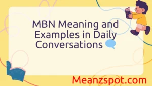 Read more about the article MBN Meaning and Examples in Daily Conversations 🗨️