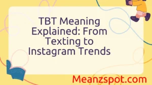 Read more about the article TBT Meaning Explained: From Texting to Instagram Trends