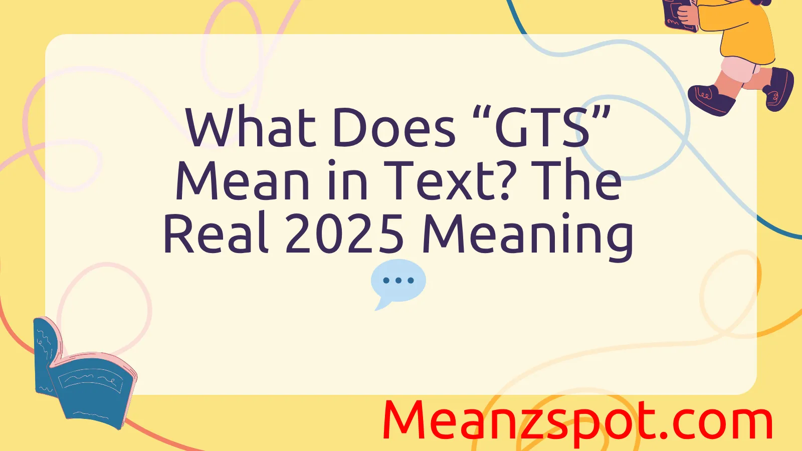 Read more about the article What Does “GTS” Mean in Text? The Real 2025 Meaning 💬