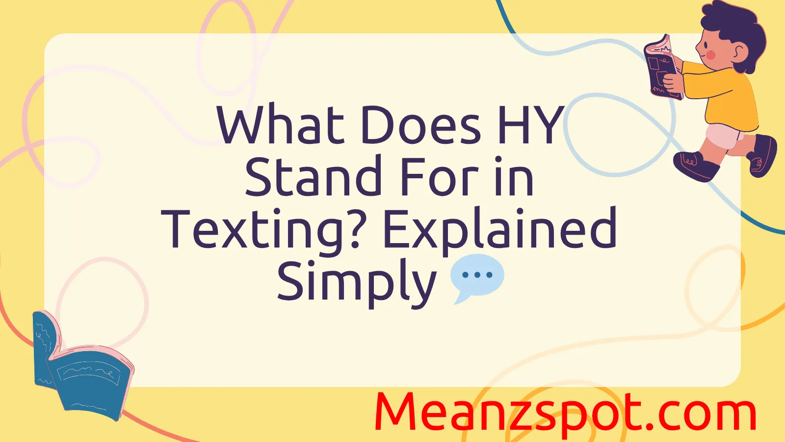 You are currently viewing What Does HY Stand For in Texting? Explained Simply 💬