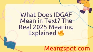 Read more about the article What Does IDGAF Mean in Text? The Real 2025 Meaning Explained 🔥