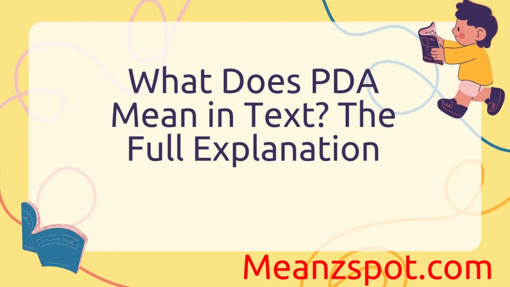 What Does PDA Mean in Text? The Full Explanation