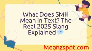 Read more about the article What Does SMH Mean in Text? The Real 2025 Slang Explained 💬