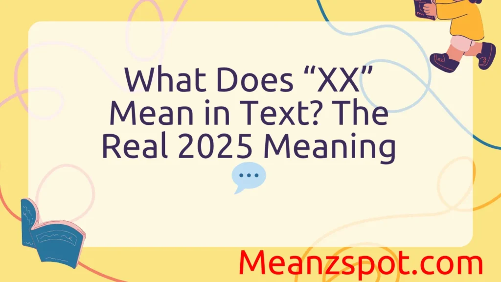 What Does “XX” Mean in Text? The Real 2025 Meaning 💬