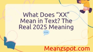 Read more about the article What Does “XX” Mean in Text? The Real 2025 Meaning 💬