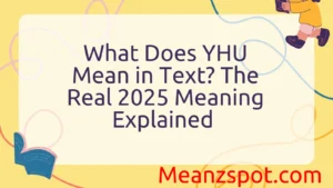 Read more about the article What Does YHU Mean in Text? The Real 2025 Meaning Explained 💬